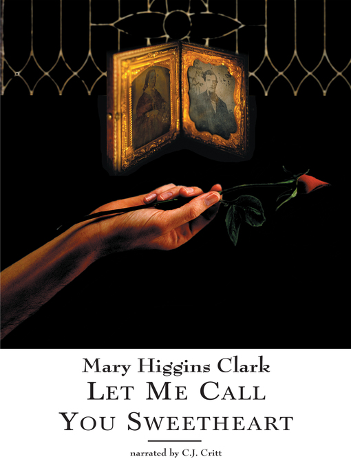Title details for Let Me Call You Sweetheart by Mary Higgins Clark - Available